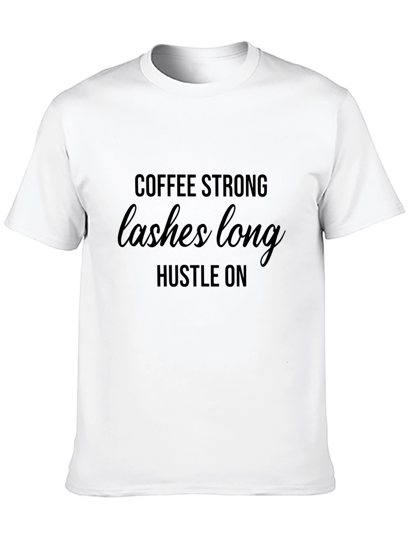Coffee Strong Lashes Long Hustle On Black T-Shirt