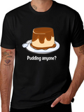 Pudding Anyone? Dessert T-Shirt