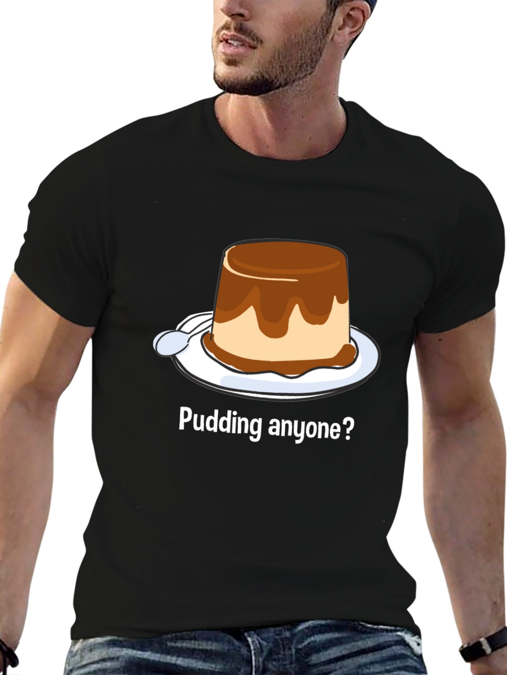 Pudding Anyone? Dessert T-Shirt