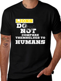 Lions Dont Compare Themselves T-Shirt