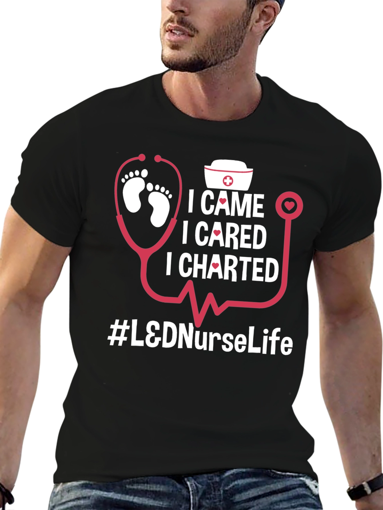 L&D Nurse Life T-Shirt - I Came I Cared I Charted - Nursing Apparel