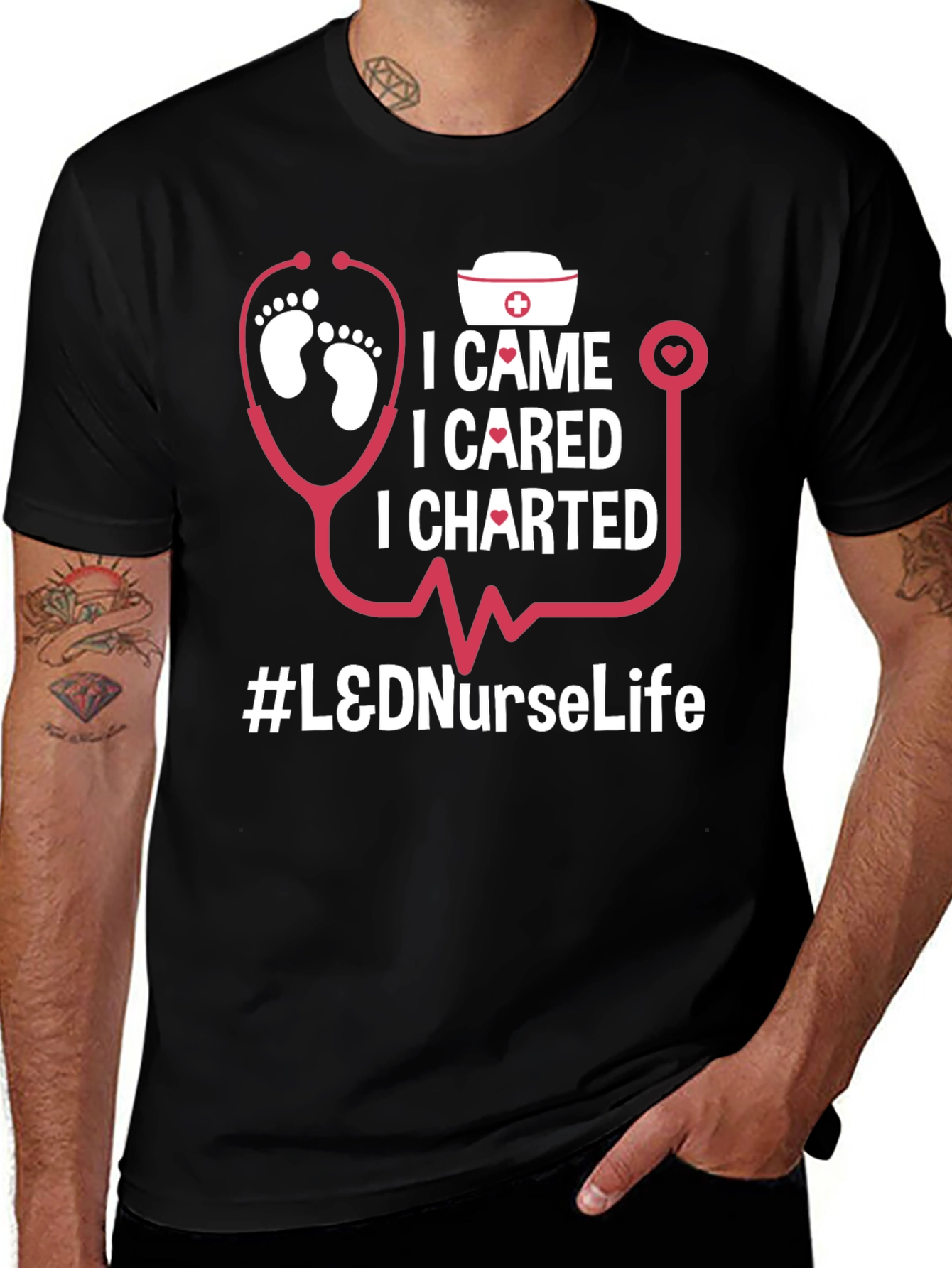L&D Nurse Life T-Shirt - I Came I Cared I Charted - Nursing Apparel