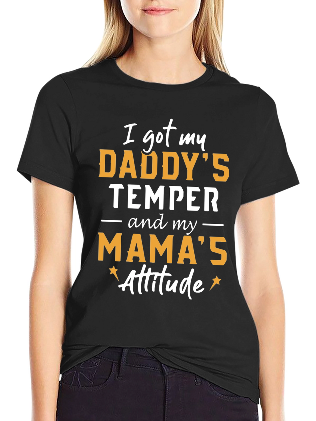 Daddys Temper Mamas Attitude T-Shirt