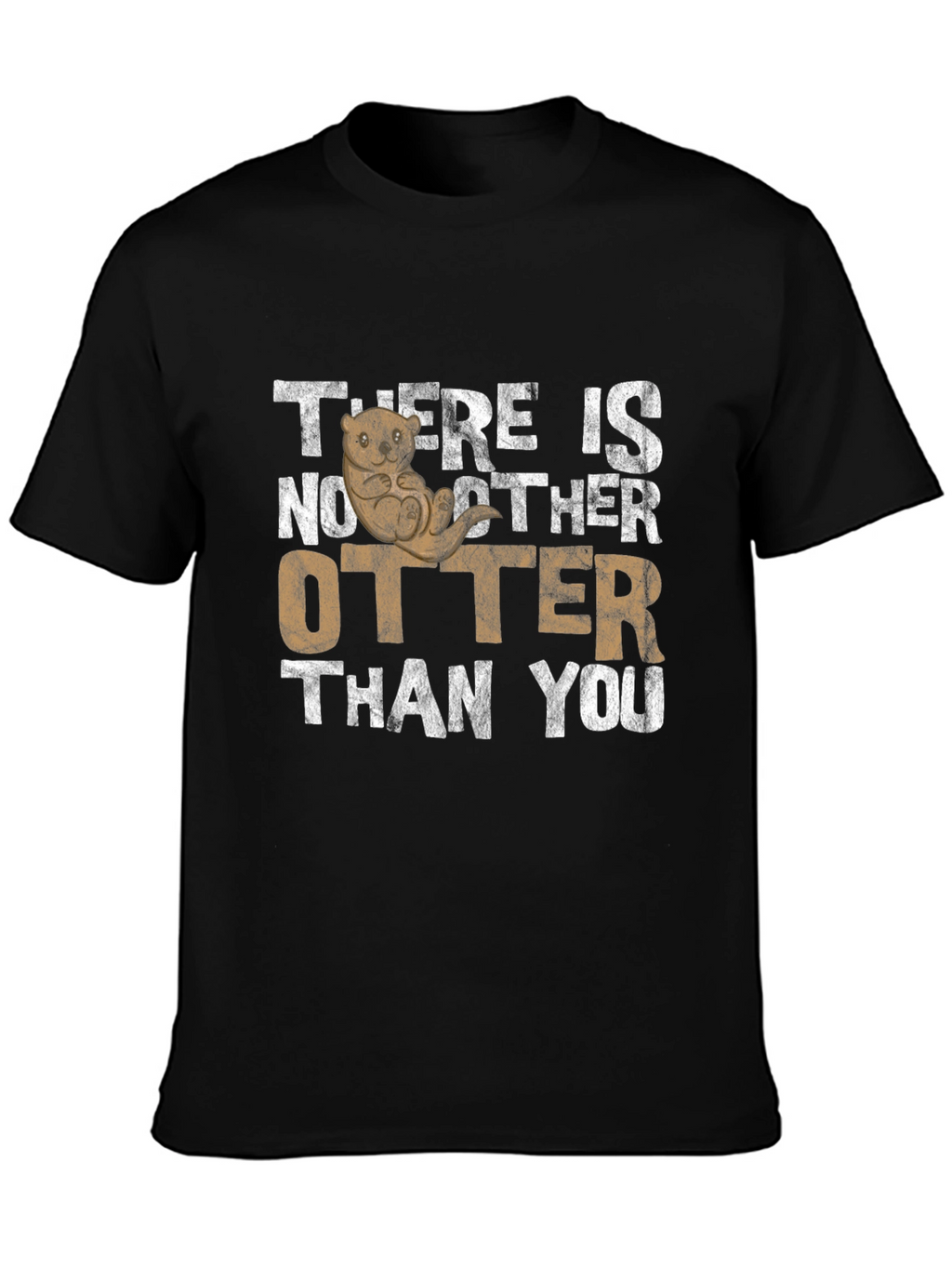 There is No Otter T-Shirt