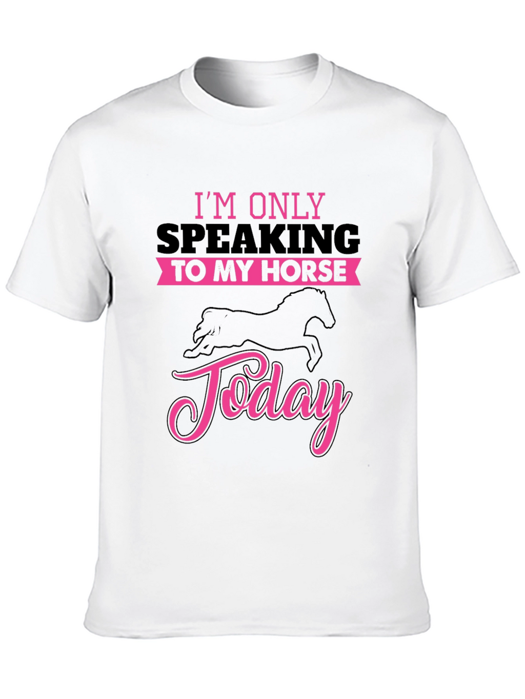 Horse Lover T-Shirt: Speaking to My Horse