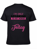 Horse Lover T-Shirt: Speaking to My Horse