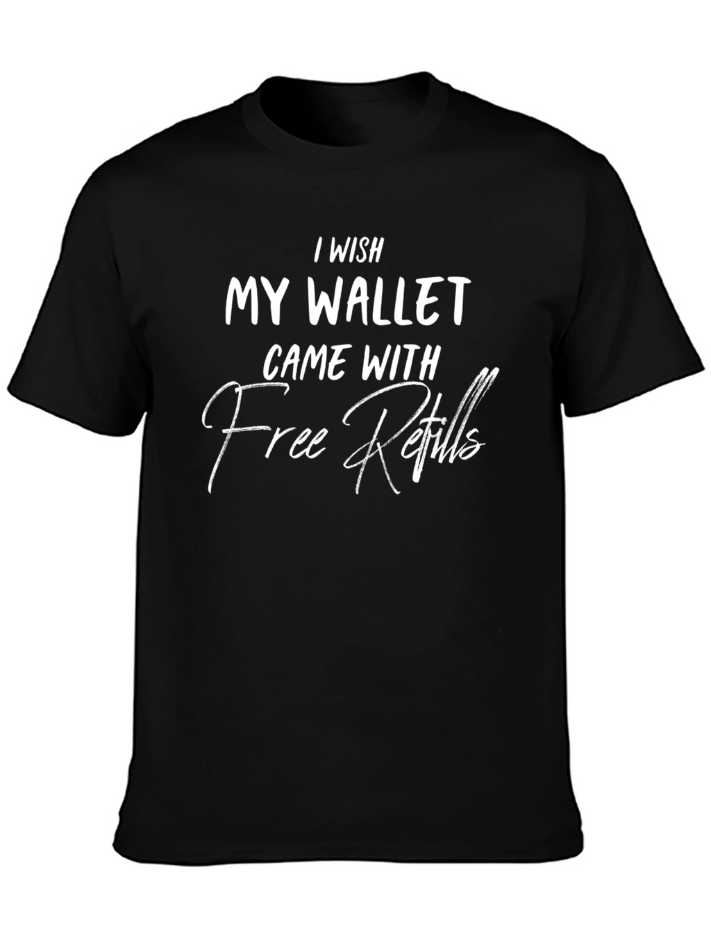 Funny Wallet T-Shirt - Free Refills