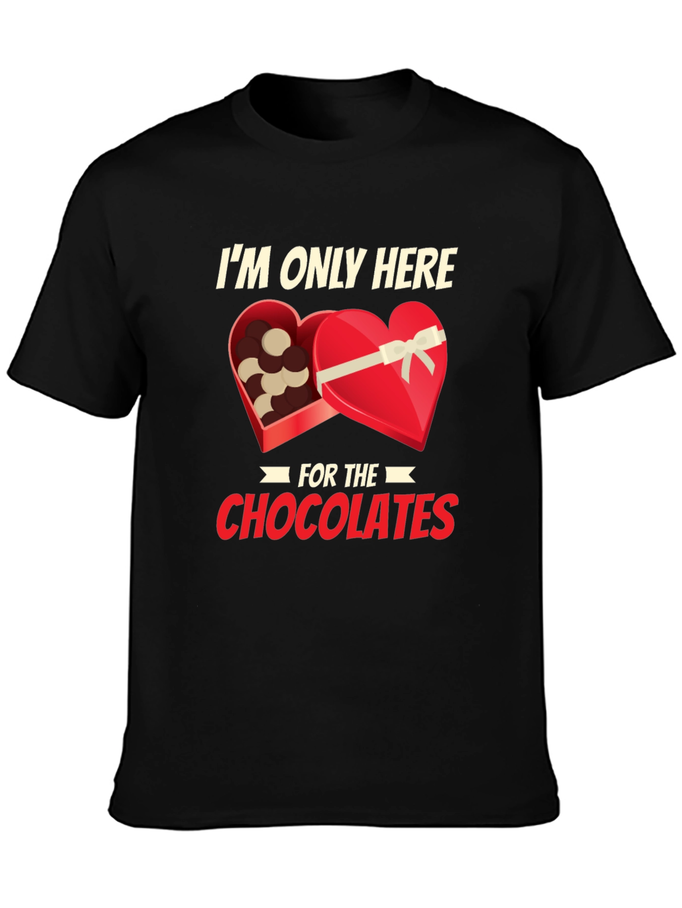 Chocolate Lover T-Shirt: Im Only Here for the Chocolates
