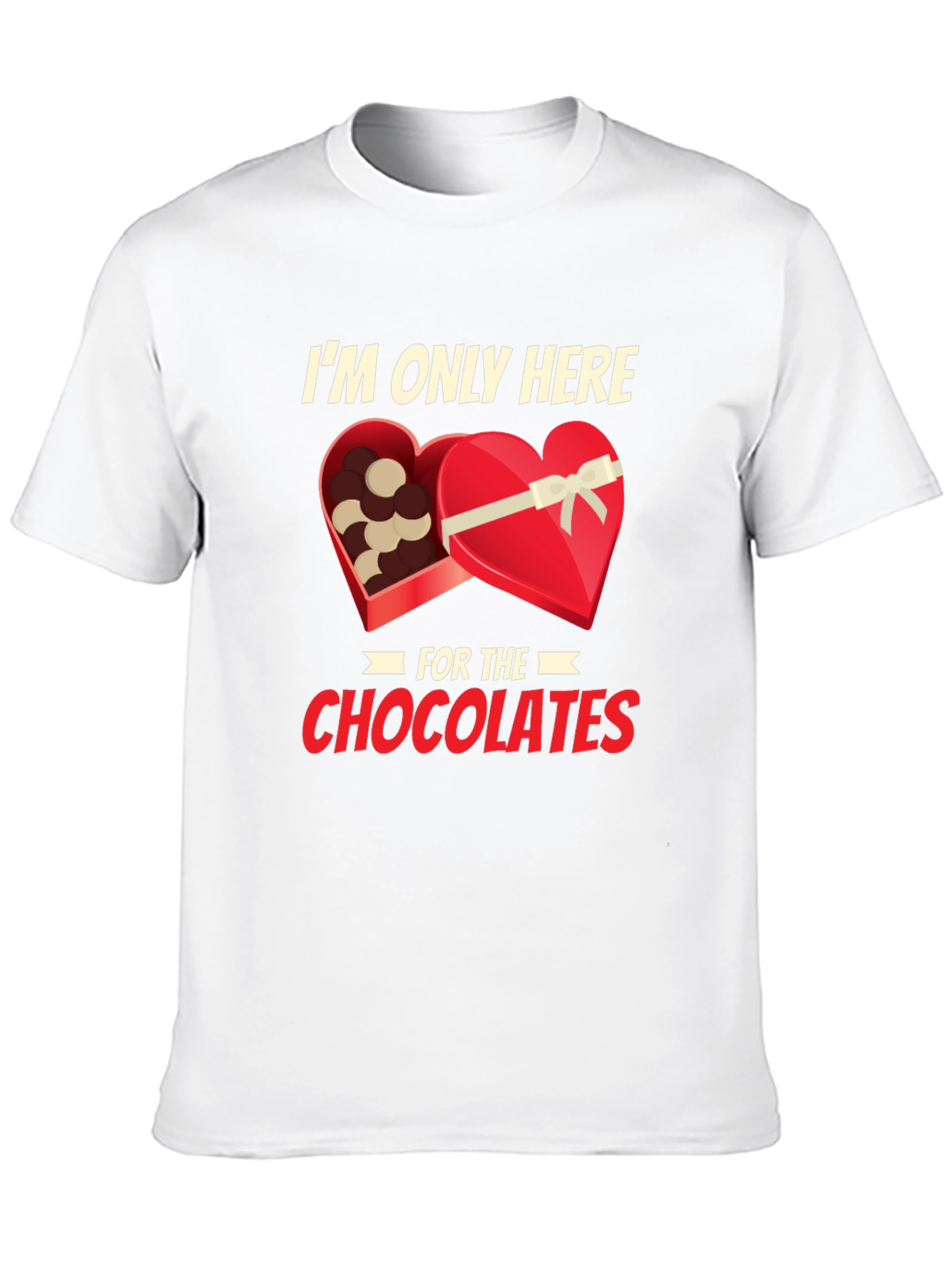 Chocolate Lover T-Shirt: Im Only Here for the Chocolates