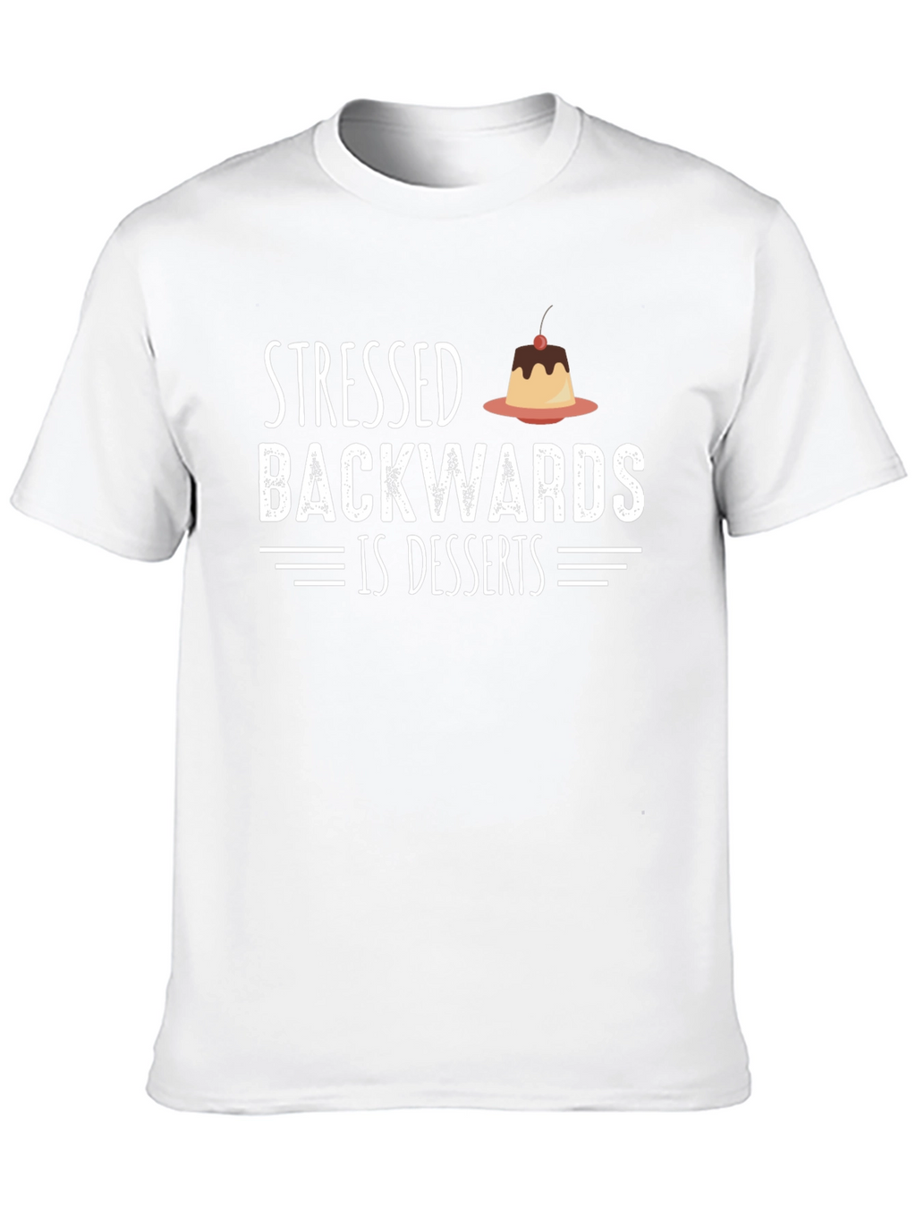 Stressed Backwards Is Desserts T-Shirt Funny Foodie Tee