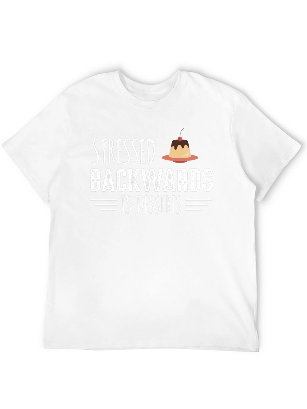 Stressed Backwards Is Desserts T-Shirt Funny Foodie Tee