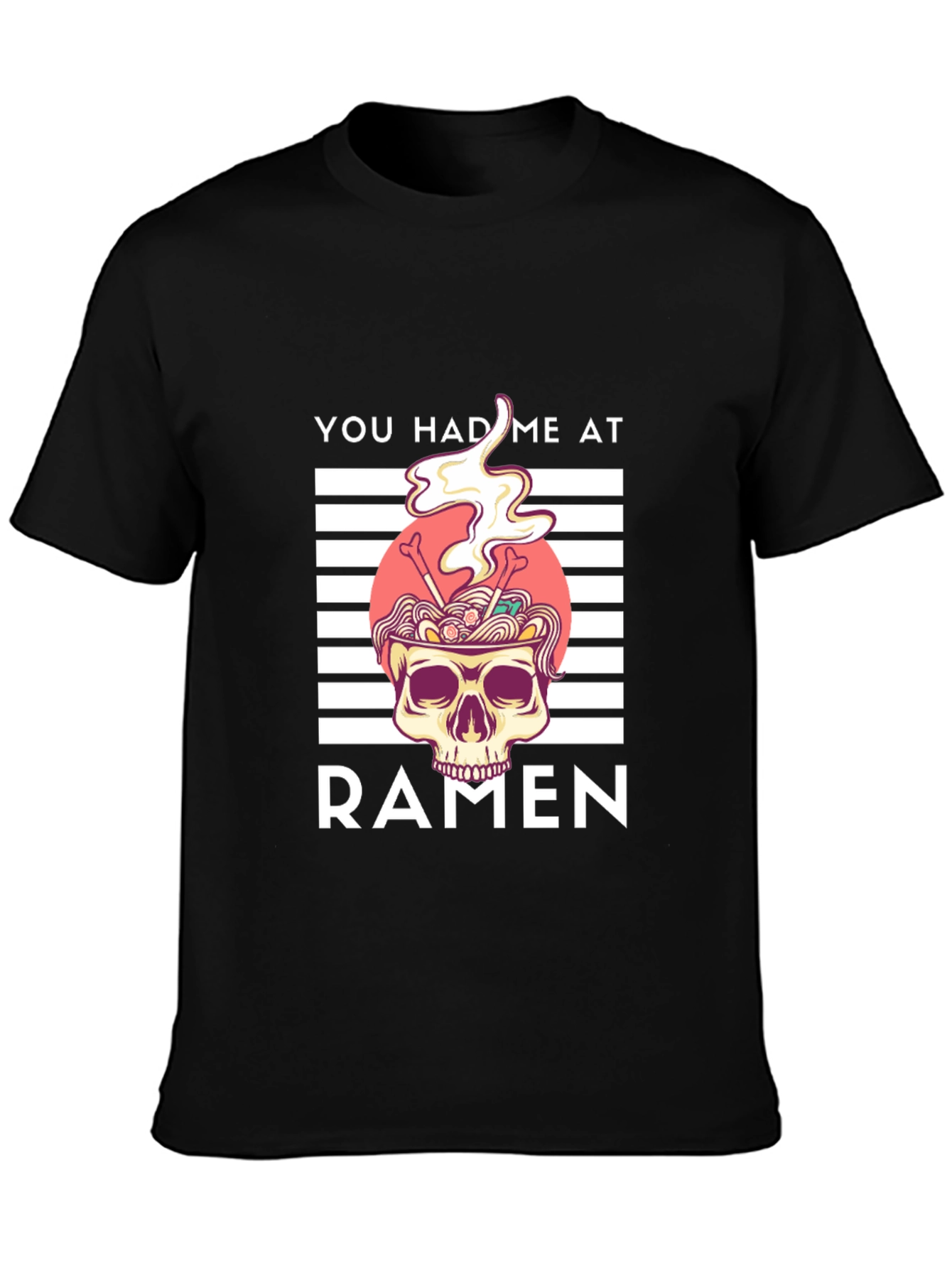 Ramen Skull Graphic Tee - You Had Me At Ramen Shirt