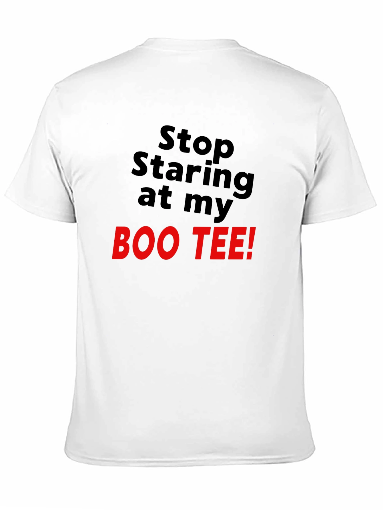 Stop Staring At My Boo Tee Black T-Shirt