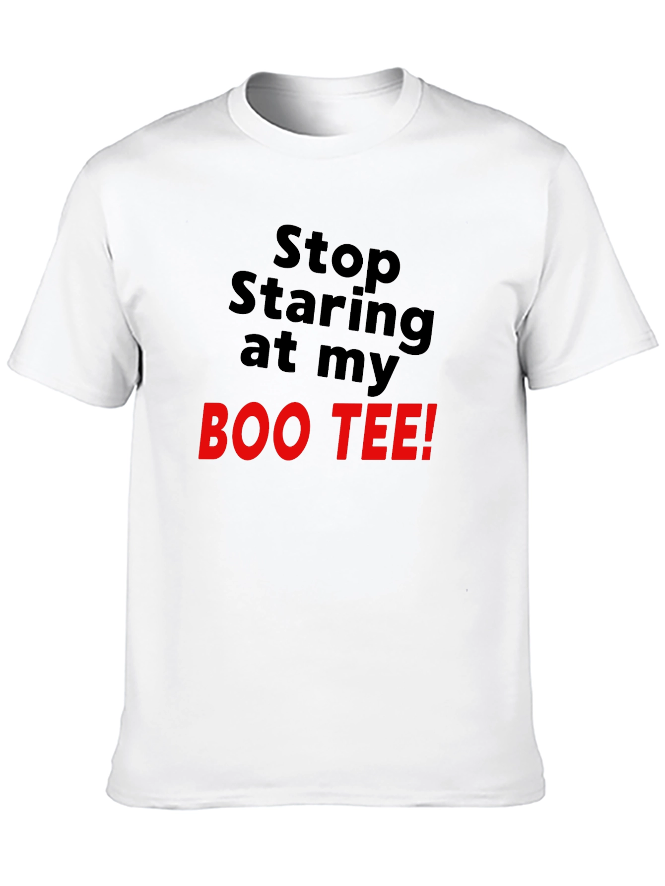 Stop Staring At My Boo Tee Black T-Shirt