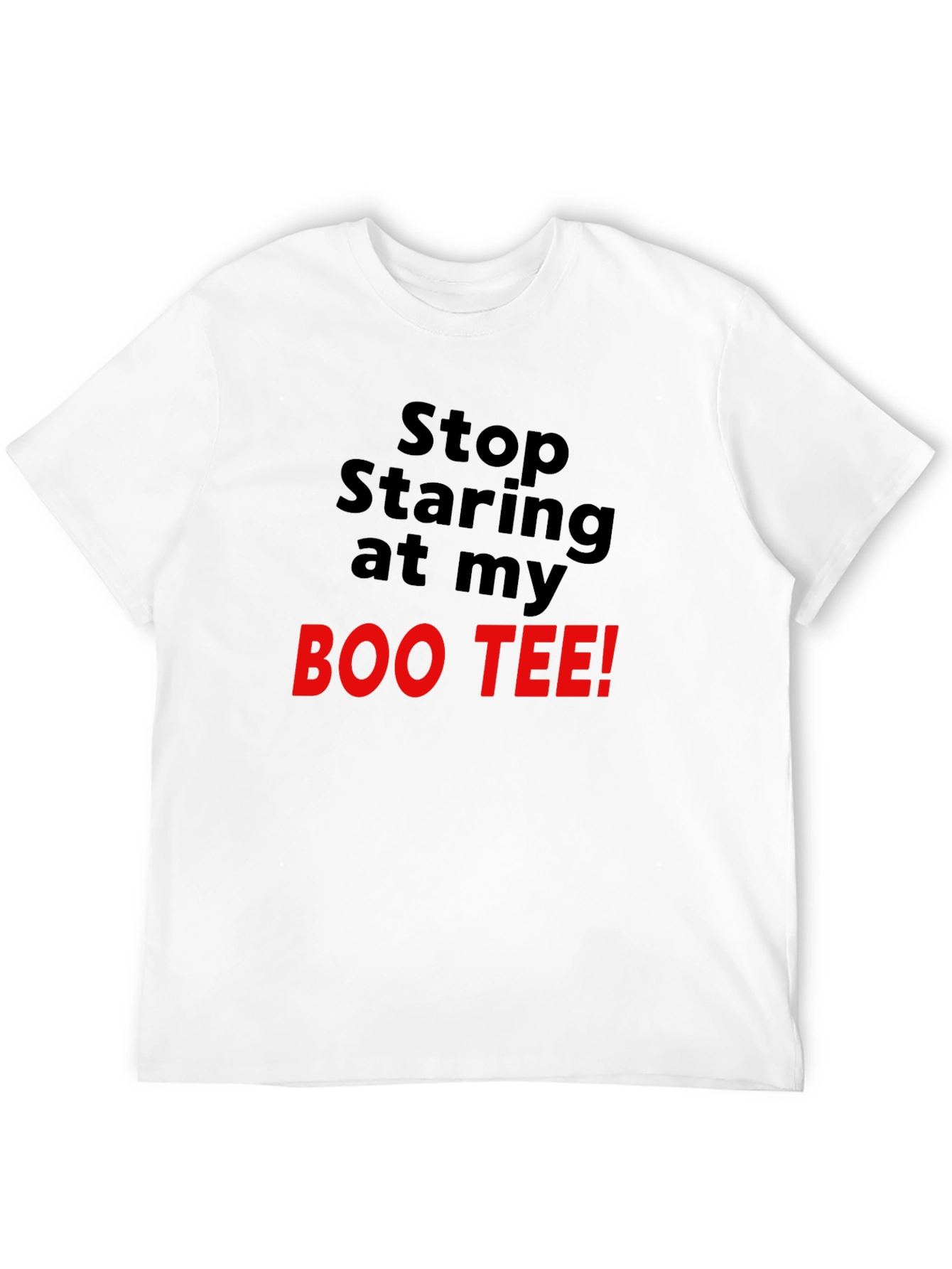 Stop Staring At My Boo Tee Black T-Shirt