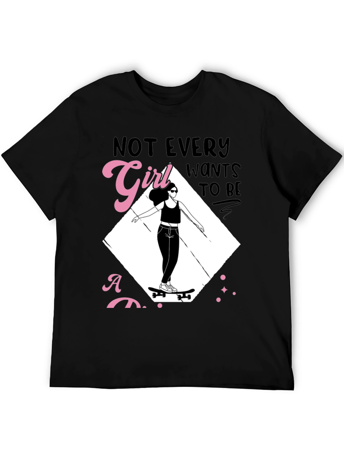 Skater Girl Graphic Tee - Not Every Girl Wants...