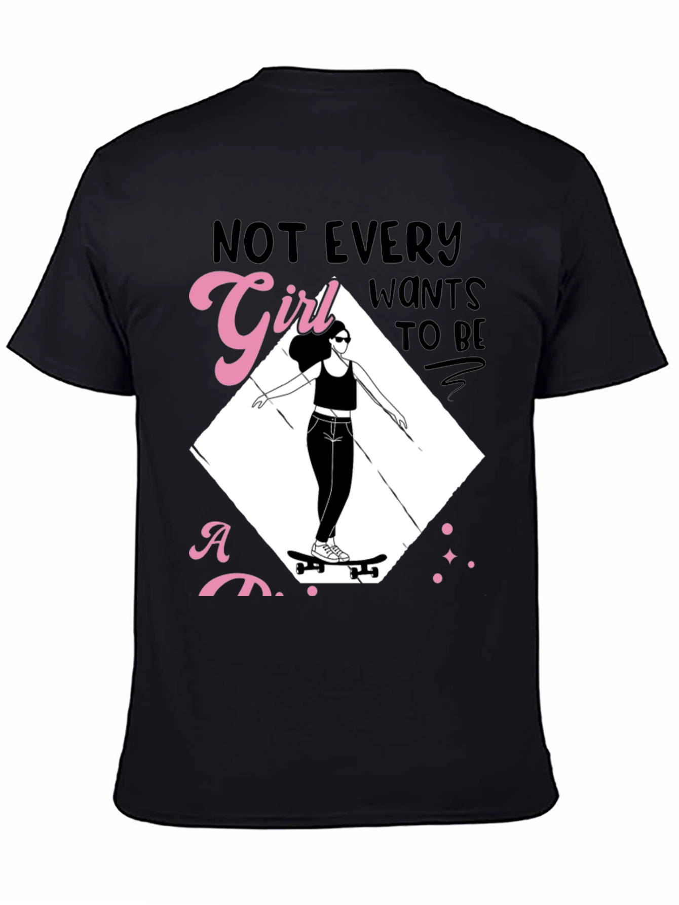 Skater Girl Graphic Tee - Not Every Girl Wants...