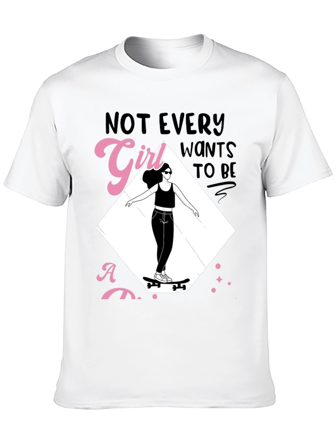 Skater Girl Graphic Tee - Not Every Girl Wants...