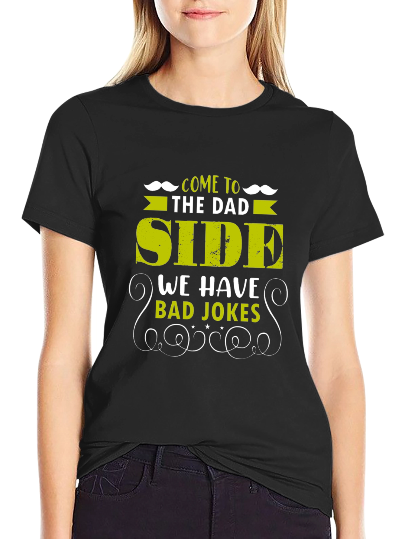 Come to the Dad Side T-Shirt - Bad Jokes Edition