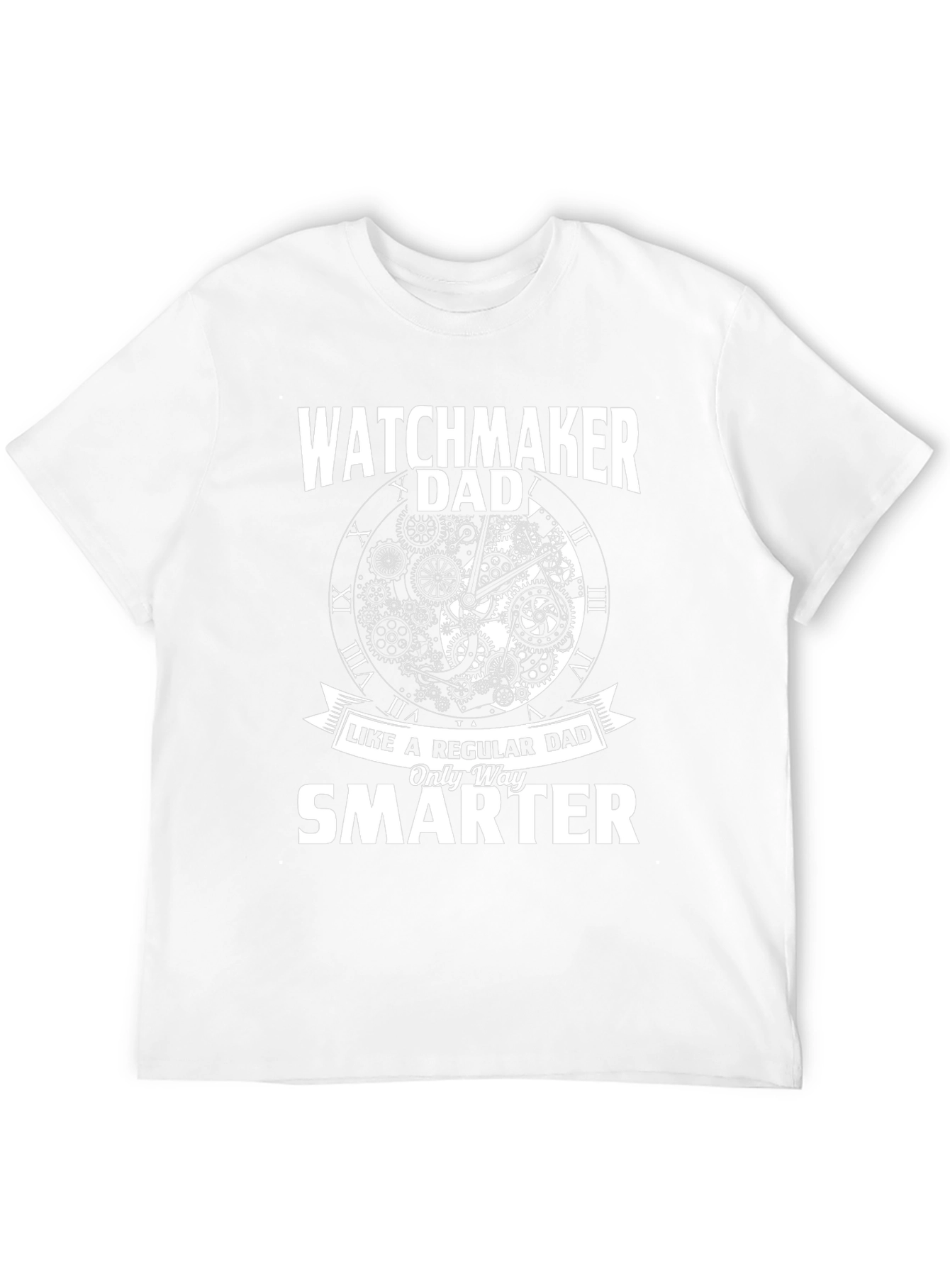 Watchmaker Dad T-Shirt - Only Way Smarter