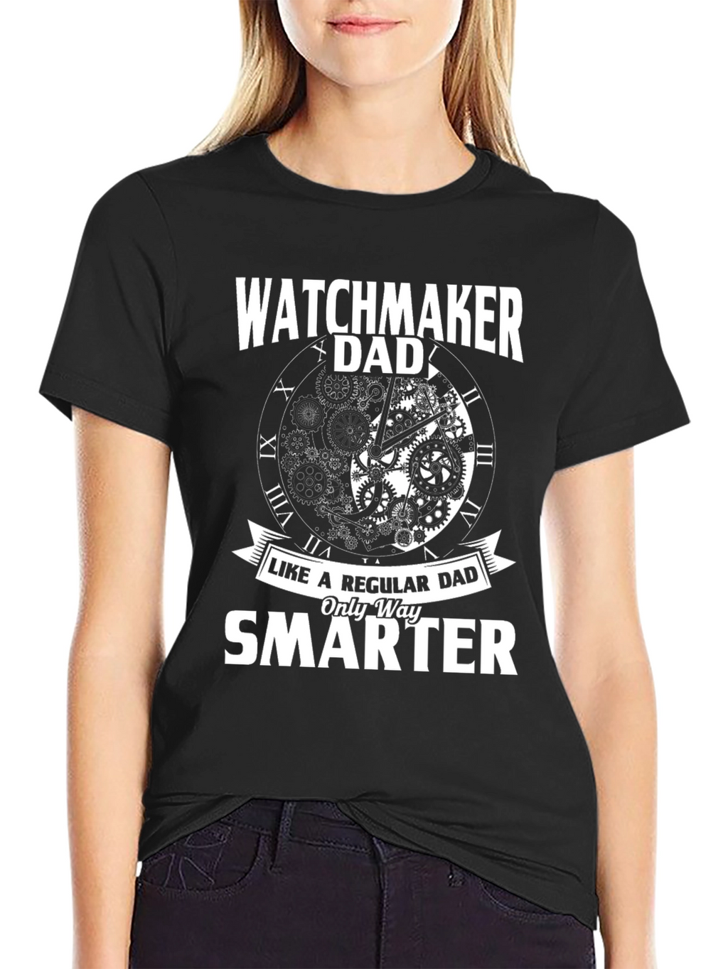 Watchmaker Dad T-Shirt - Only Way Smarter