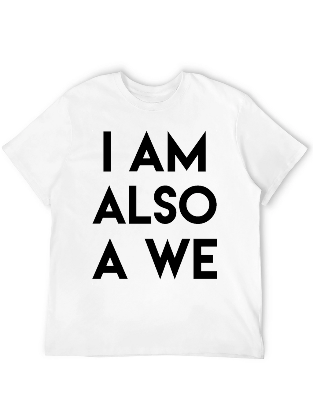 I Am Also A We Mens Black Graphic Tee