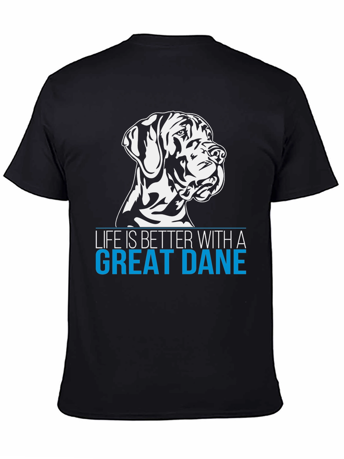 Life Is Better With A Great Dane T-Shirt – Dog Lover Graphic Tee