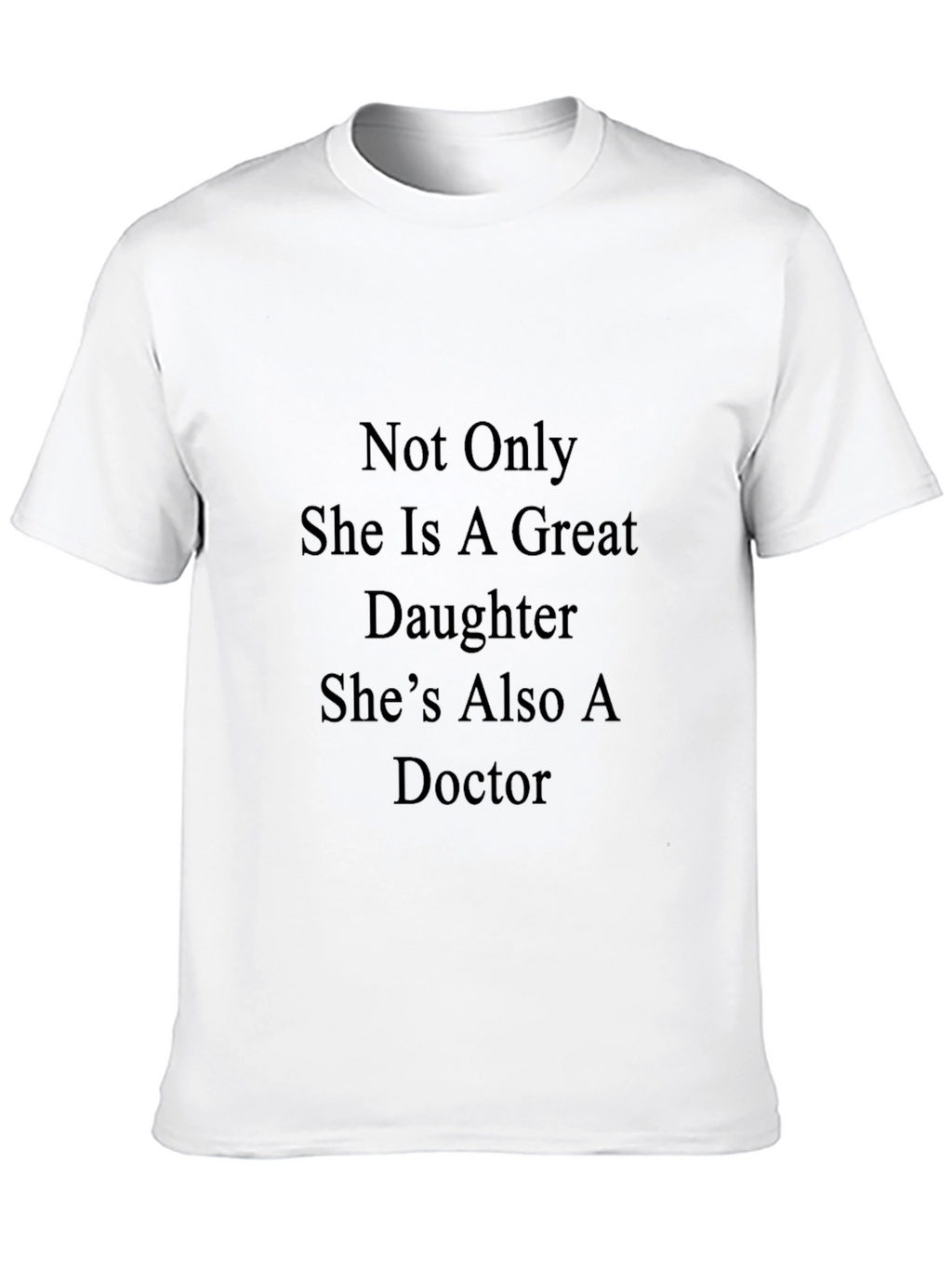 Great Daughter Doctor T-Shirt