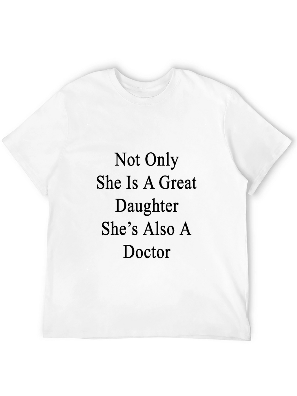 Great Daughter Doctor T-Shirt
