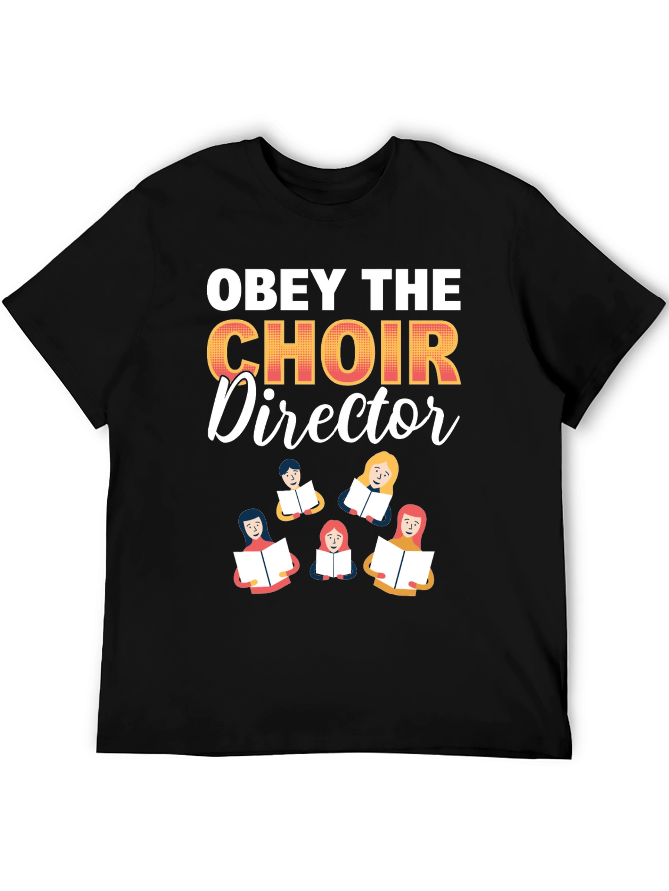 Obey the Choir Director T-Shirt - Funny Music Gift