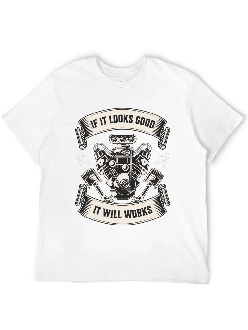 If It Looks Good Engine T-Shirt