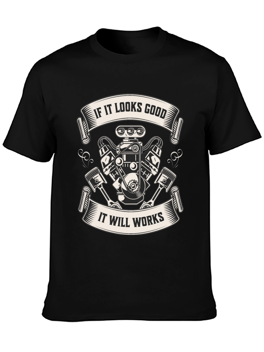 If It Looks Good Engine T-Shirt