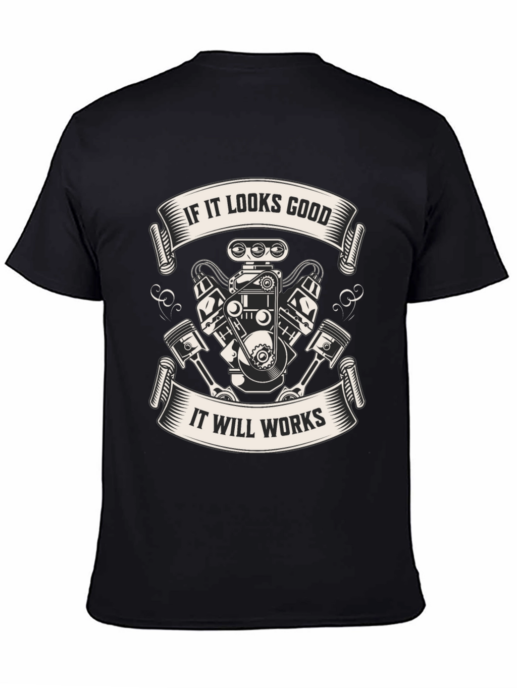 If It Looks Good Engine T-Shirt