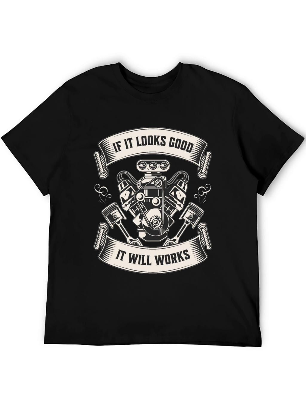 If It Looks Good Engine T-Shirt