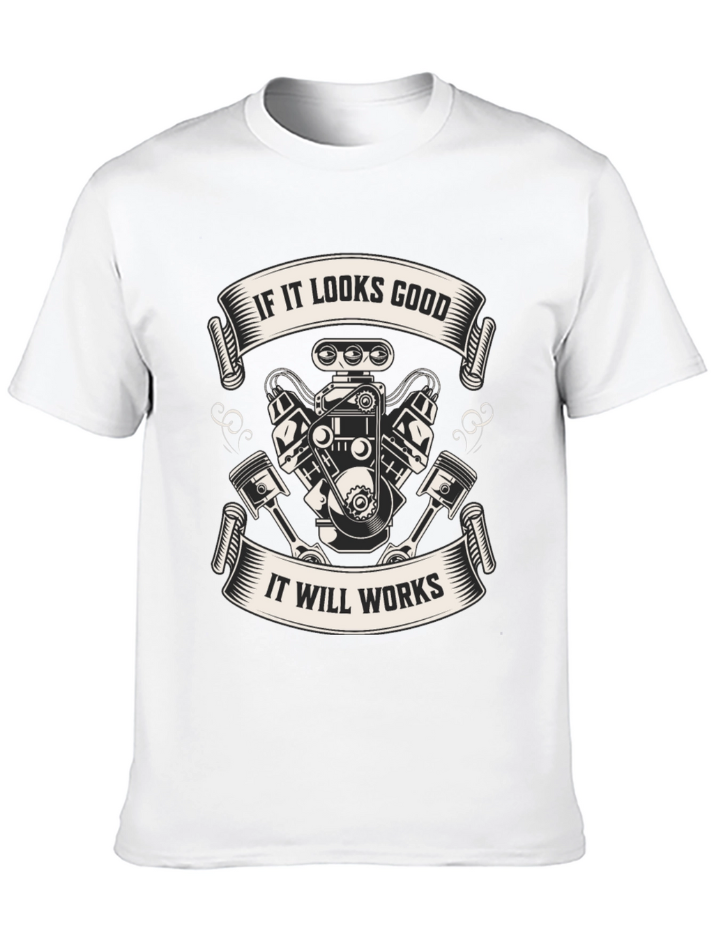 If It Looks Good Engine T-Shirt