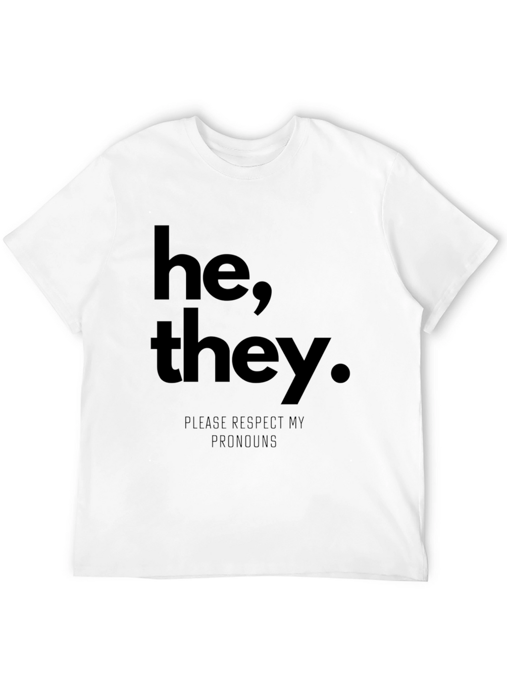 He They Pronoun Respect T-Shirt