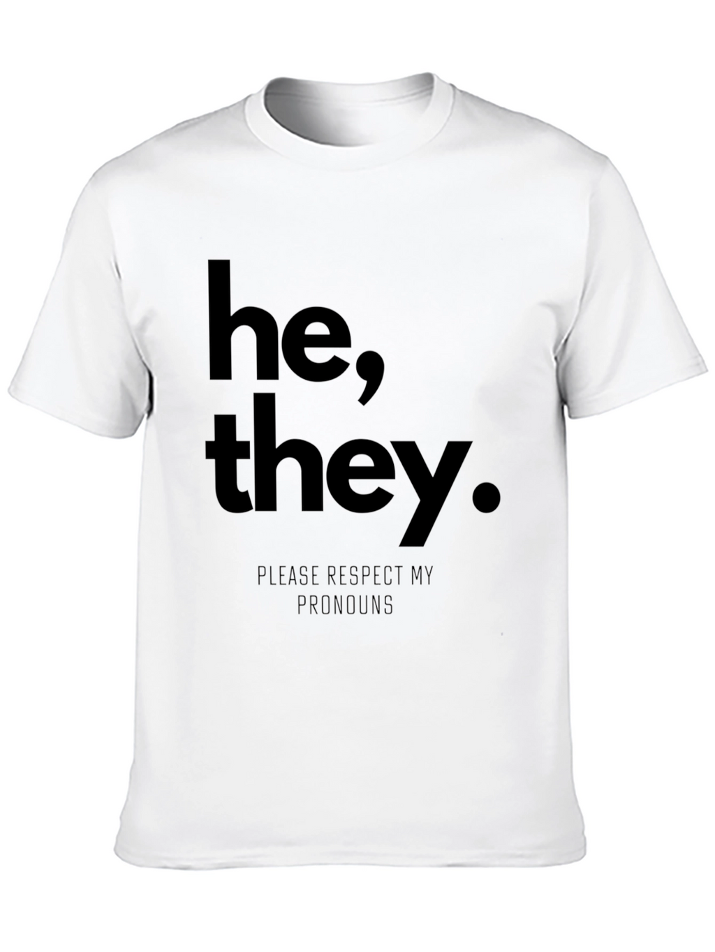 He They Pronoun Respect T-Shirt