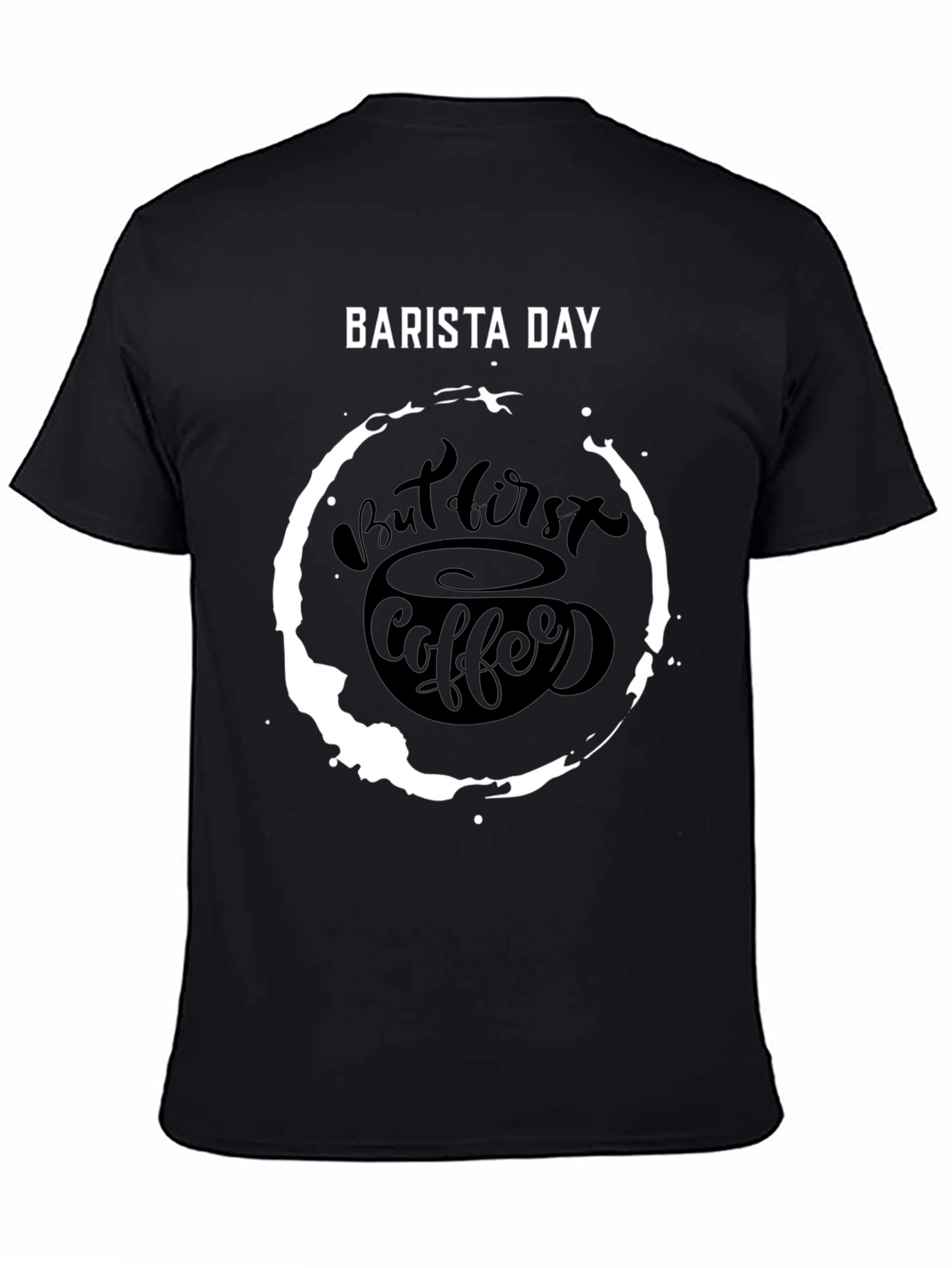 Barista Day T-Shirt - But First Coffee