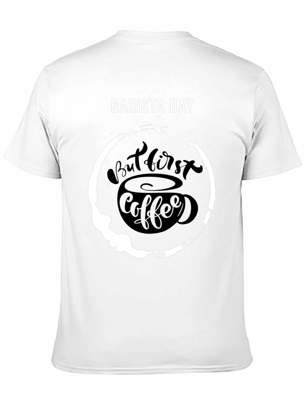 Barista Day T-Shirt - But First Coffee