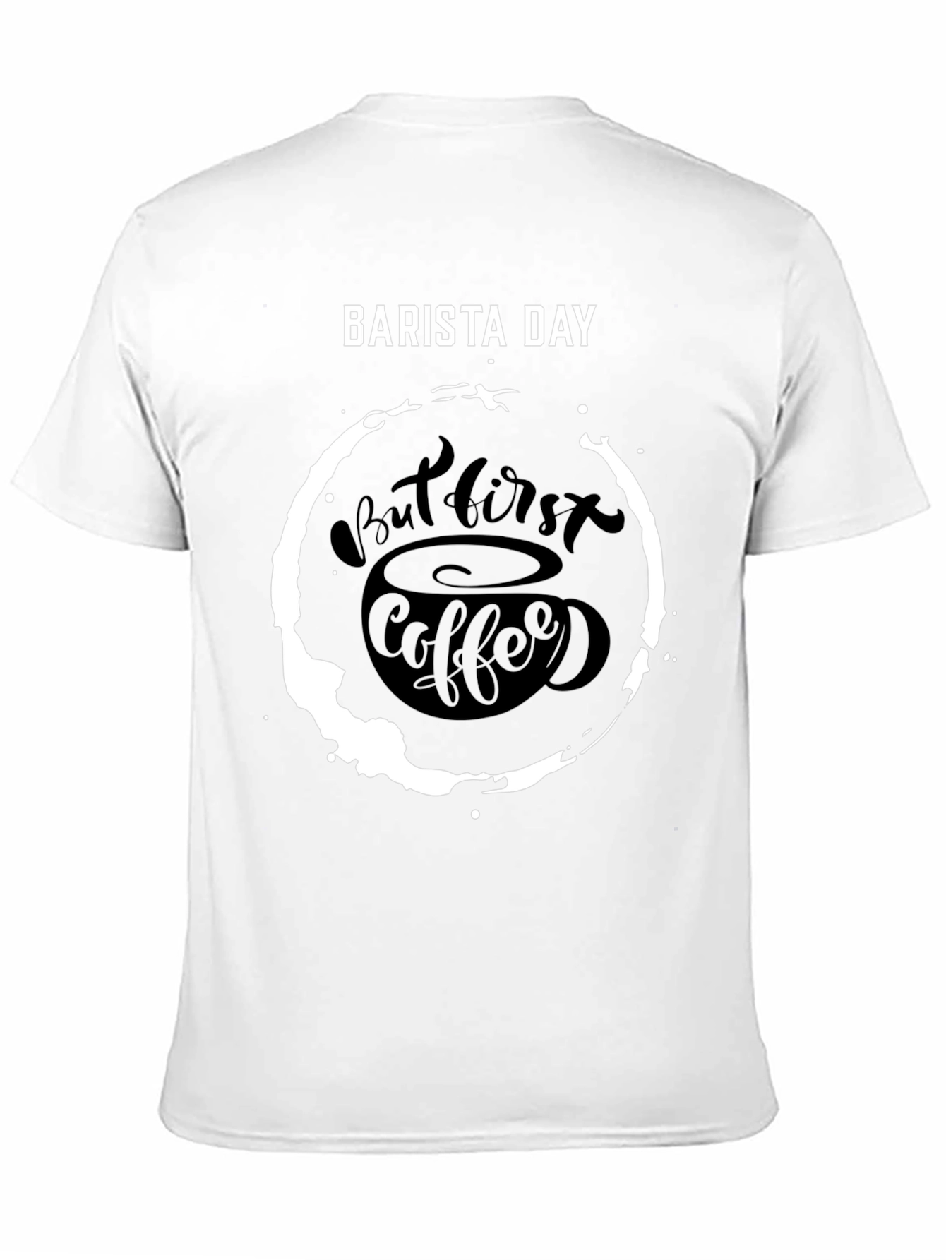Barista Day T-Shirt - But First Coffee