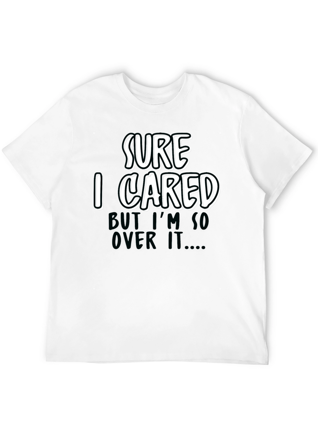 Funny Sarcastic Sure I Cared Graphic Tee