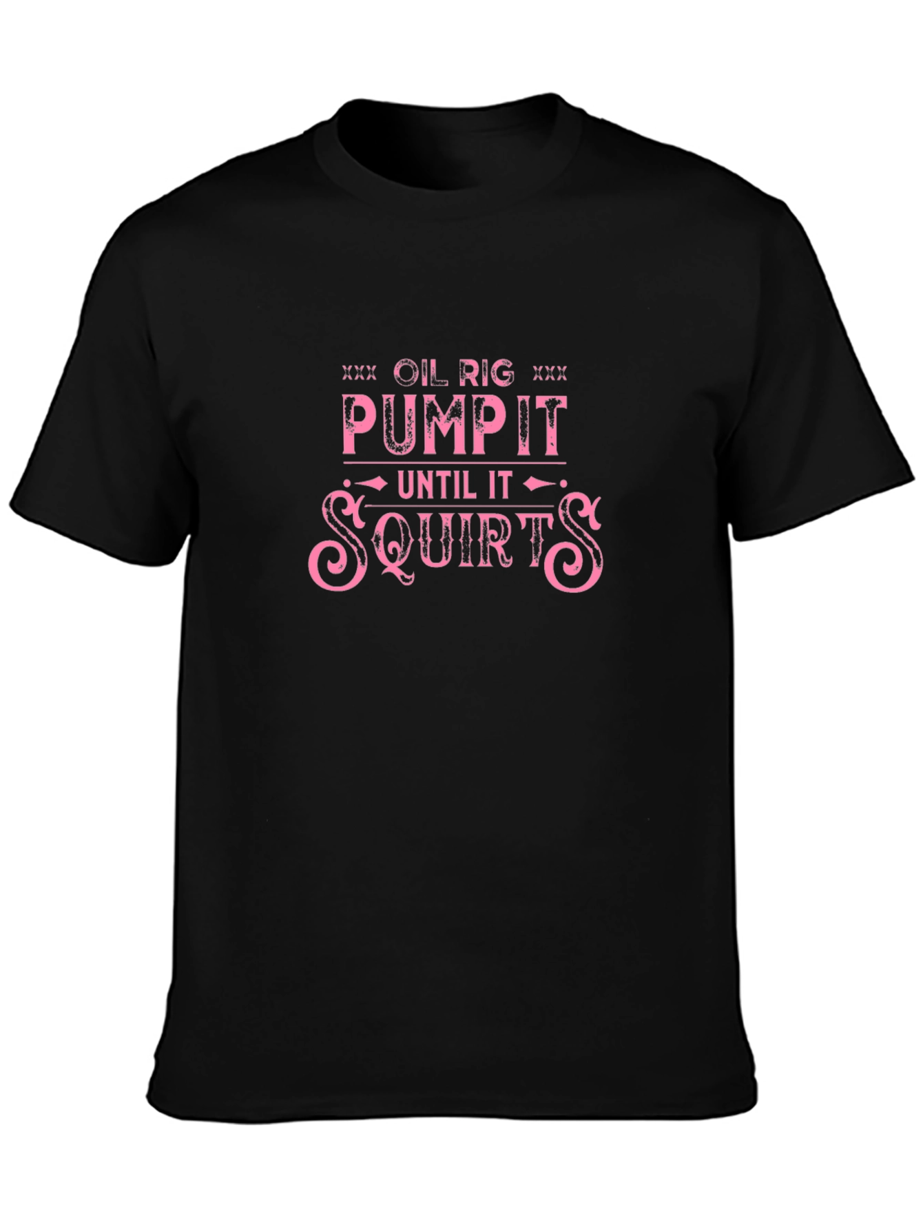 Oil Rig Pump It Funny T-Shirt