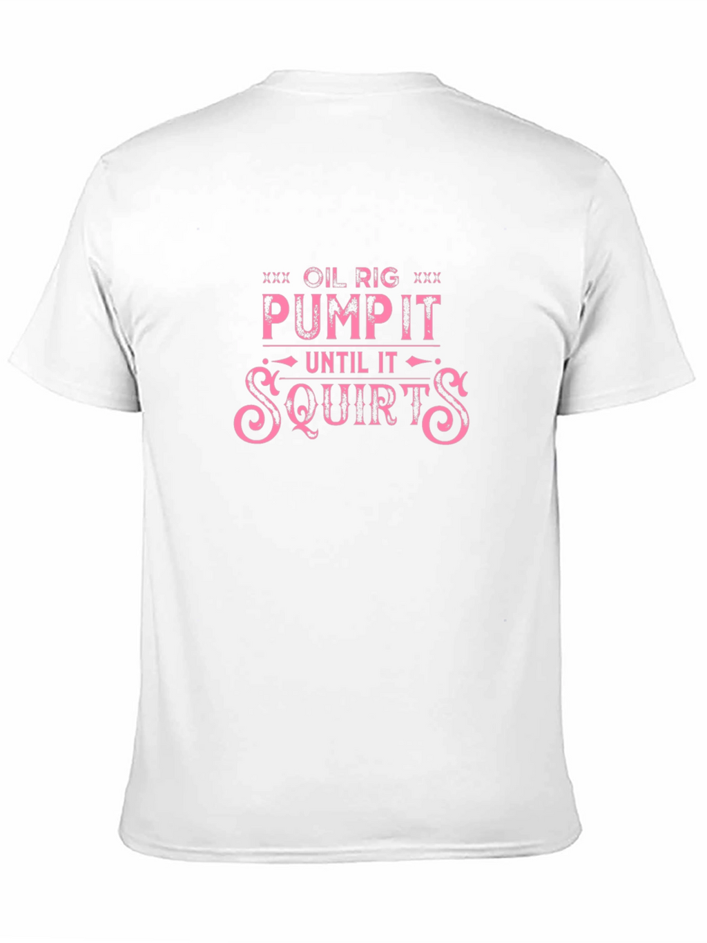 Oil Rig Pump It Funny T-Shirt