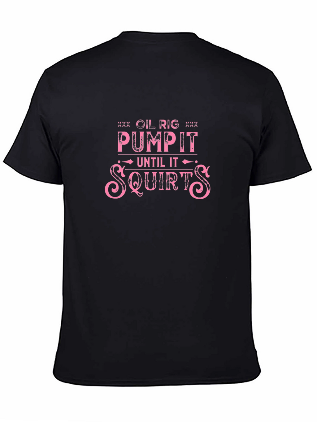 Oil Rig Pump It Funny T-Shirt