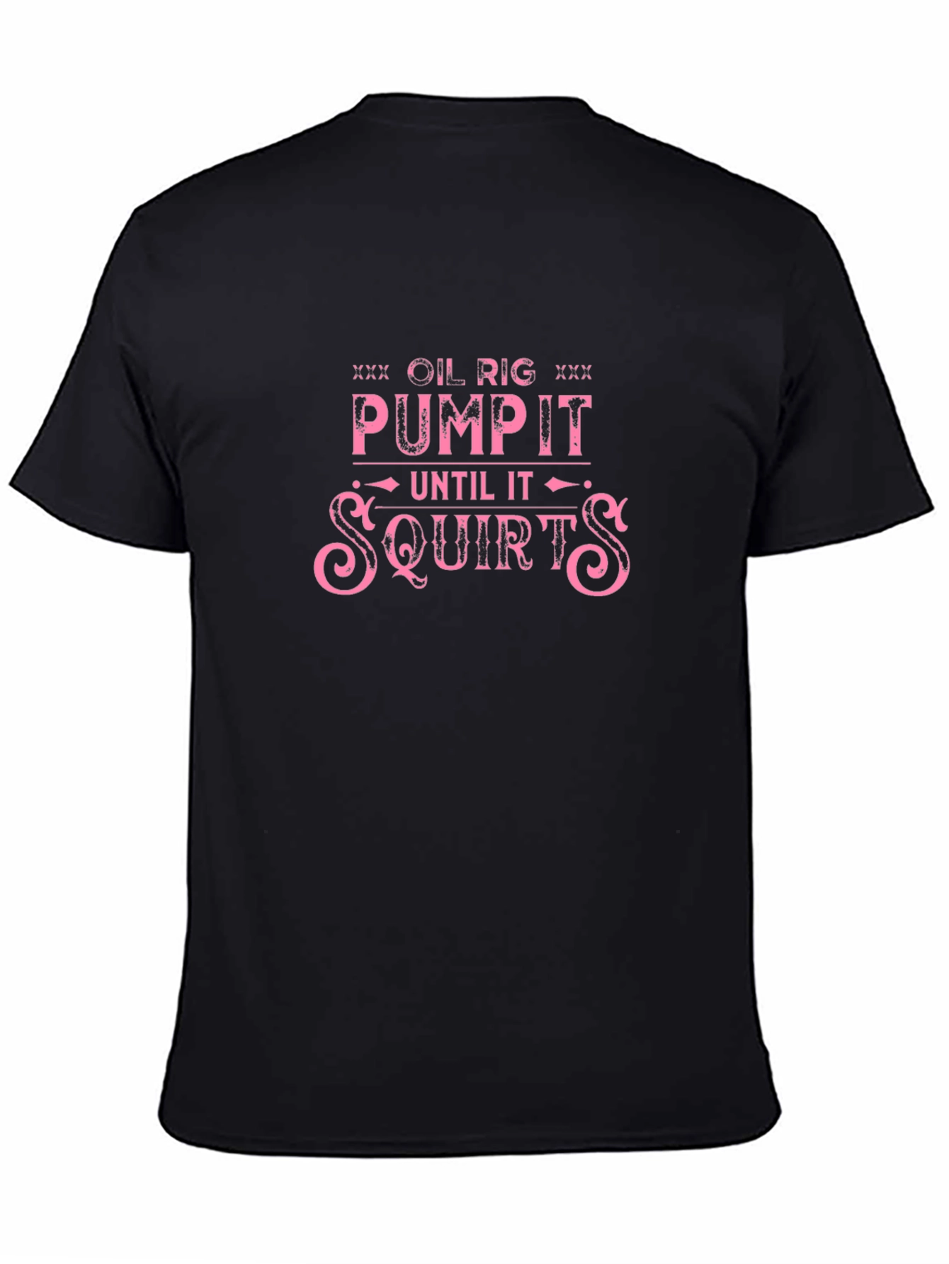 Oil Rig Pump It Funny T-Shirt