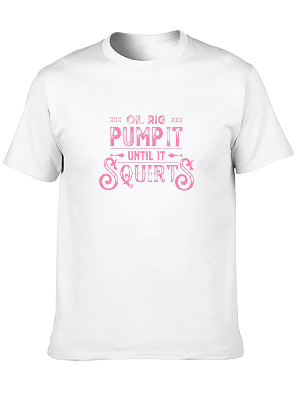 Oil Rig Pump It Funny T-Shirt