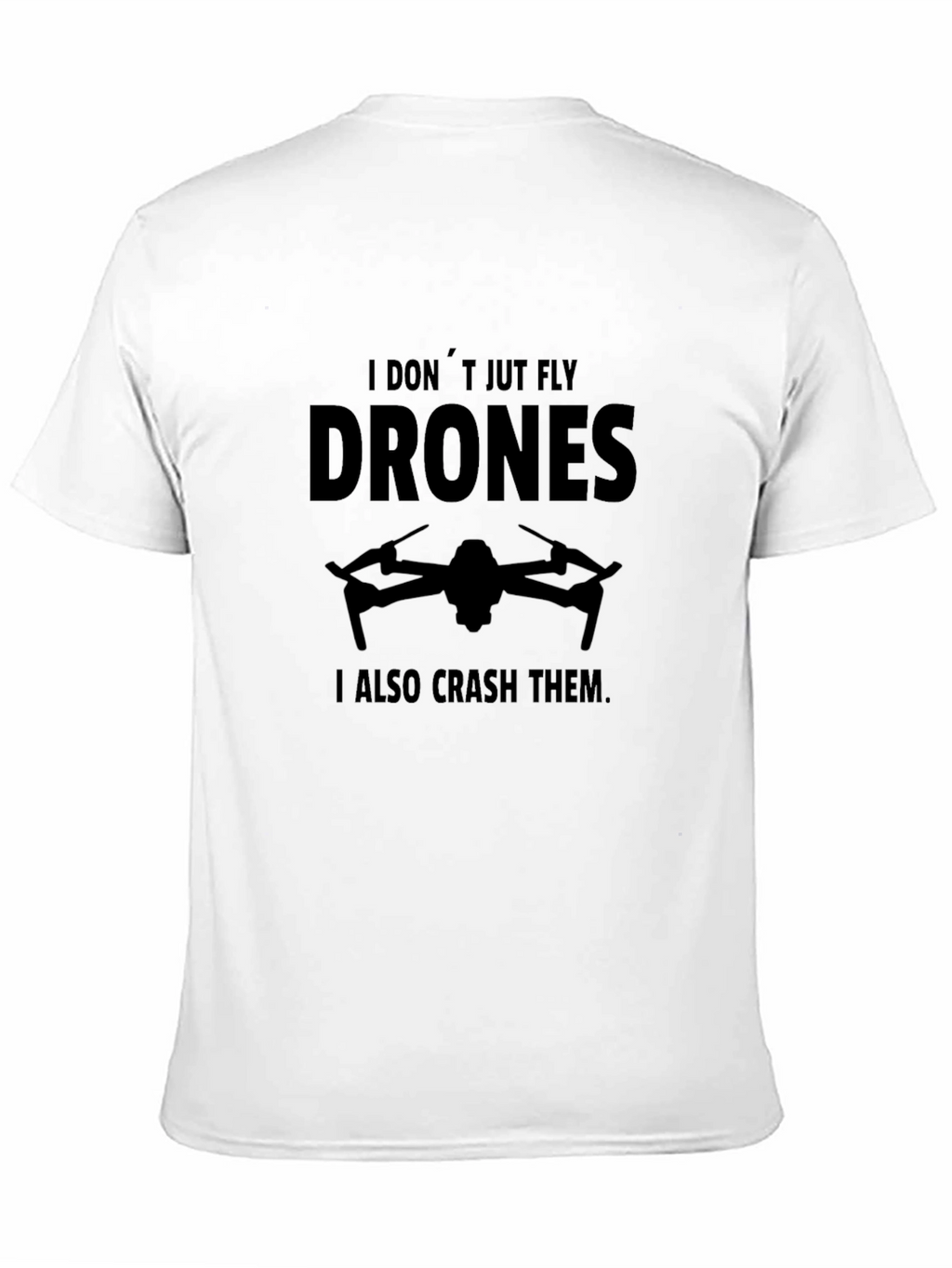 Drone Pilot Funny T-Shirt - Fly & Crash