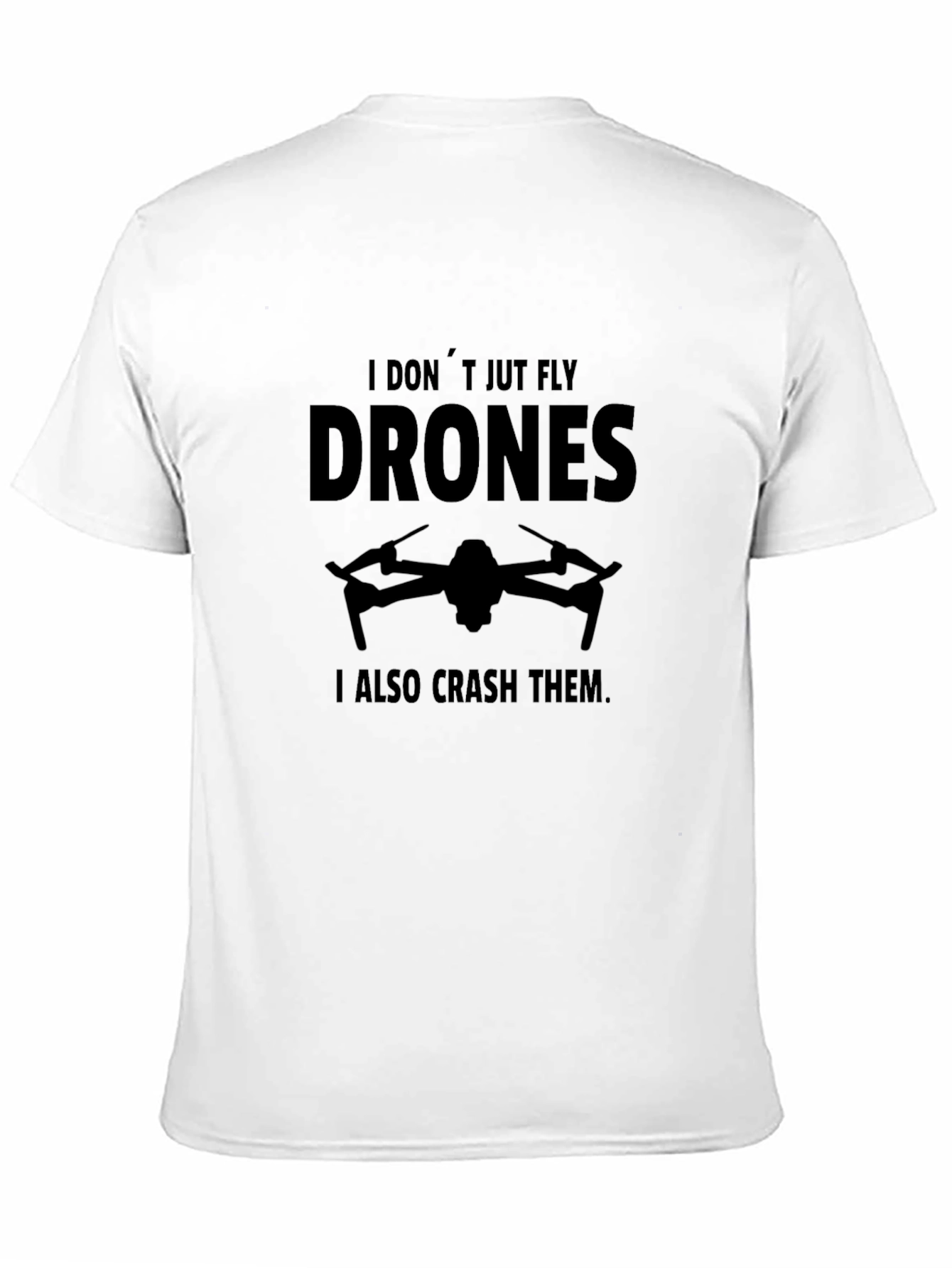 Drone Pilot Funny T-Shirt - Fly & Crash