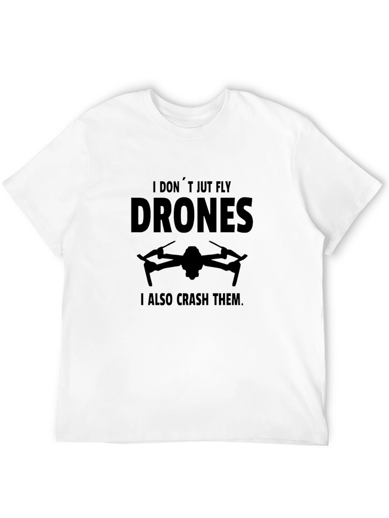 Drone Pilot Funny T-Shirt - Fly & Crash