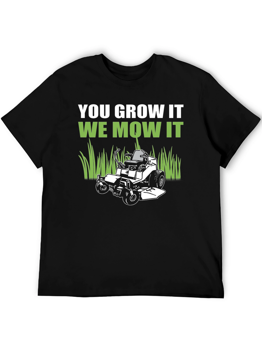 You Grow It We Mow It Graphic Tee